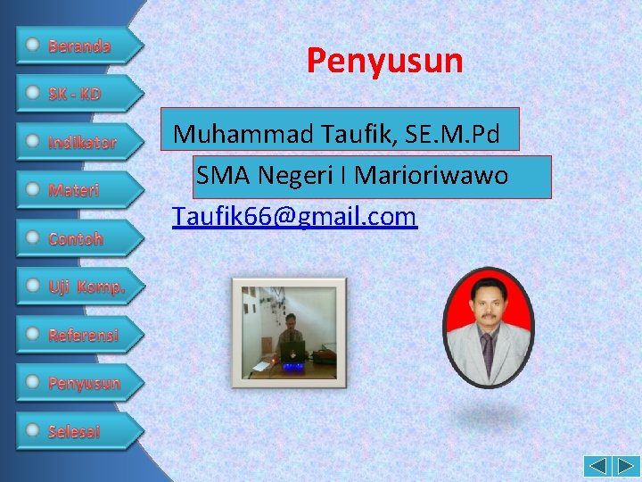 Penyusun Muhammad Taufik, SE. M. Pd SMA Negeri I Marioriwawo Taufik 66@gmail. com 