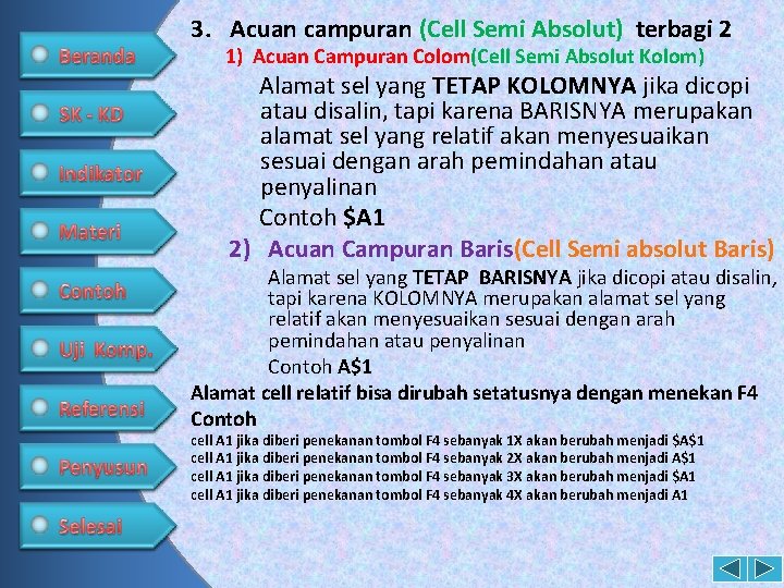 3. Acuan campuran (Cell Semi Absolut) terbagi 2 1) Acuan Campuran Colom(Cell Semi Absolut