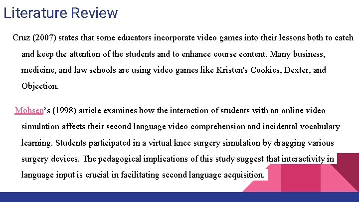 Literature Review Cruz (2007) states that some educators incorporate video games into their lessons