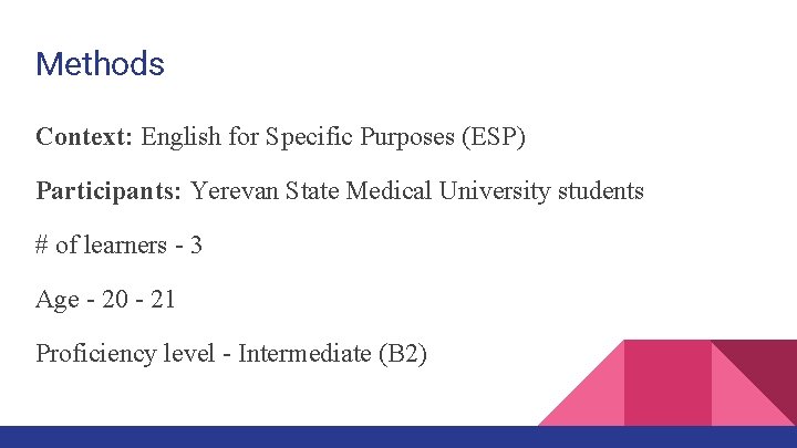Methods Context: English for Specific Purposes (ESP) Participants: Yerevan State Medical University students #