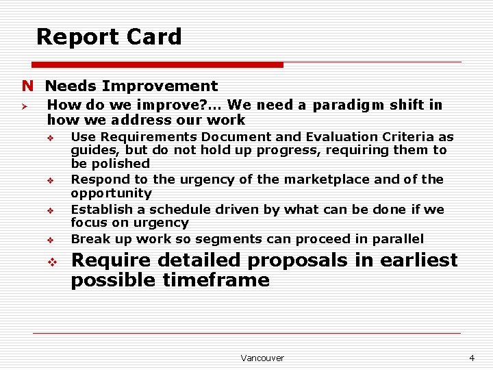 Report Card N Needs Improvement Ø How do we improve? … We need a