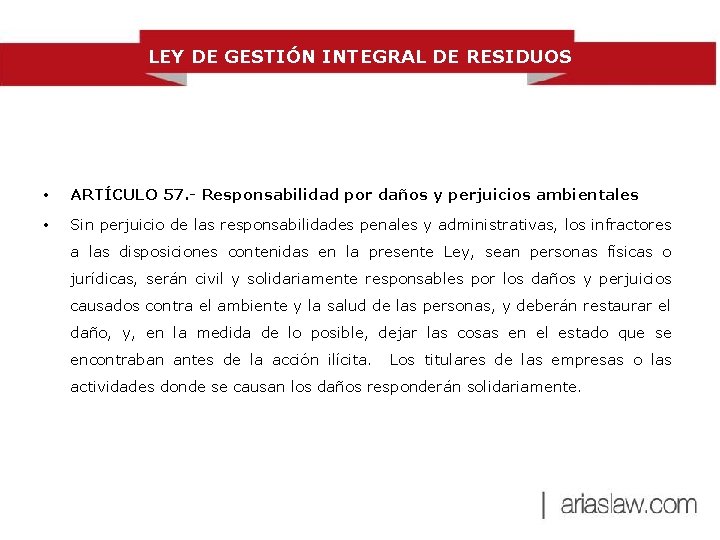 LEY DE GESTIÓN INTEGRAL DE RESIDUOS • ARTÍCULO 57. - Responsabilidad por daños y