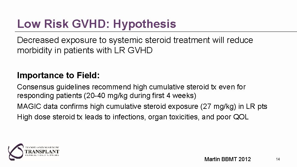 Low Risk GVHD: Hypothesis Decreased exposure to systemic steroid treatment will reduce morbidity in