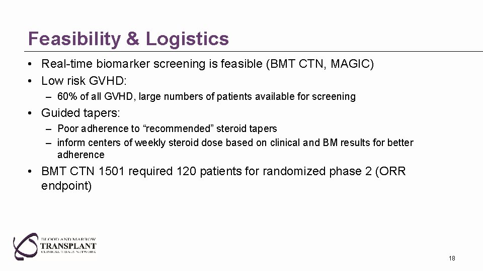 Feasibility & Logistics • Real-time biomarker screening is feasible (BMT CTN, MAGIC) • Low