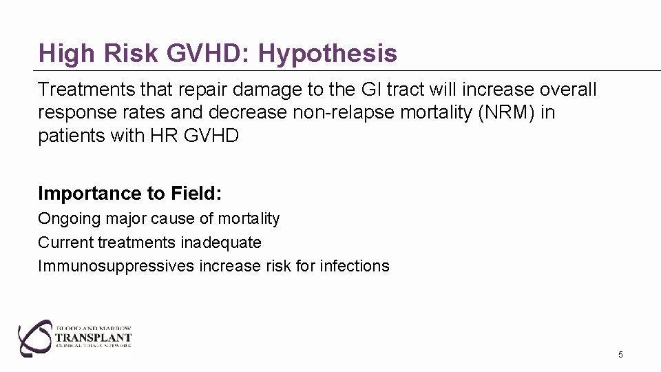 High Risk GVHD: Hypothesis Treatments that repair damage to the GI tract will increase