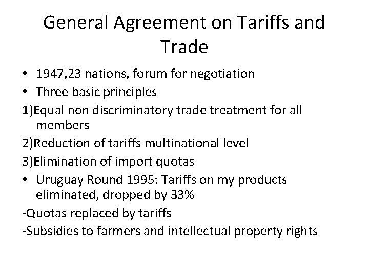 General Agreement on Tariffs and Trade • 1947, 23 nations, forum for negotiation •