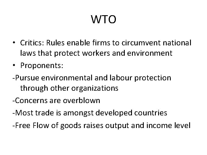 WTO • Critics: Rules enable firms to circumvent national laws that protect workers and