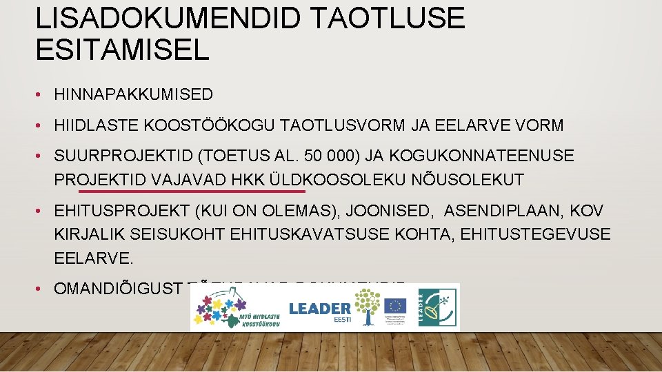 LISADOKUMENDID TAOTLUSE ESITAMISEL • HINNAPAKKUMISED • HIIDLASTE KOOSTÖÖKOGU TAOTLUSVORM JA EELARVE VORM • SUURPROJEKTID