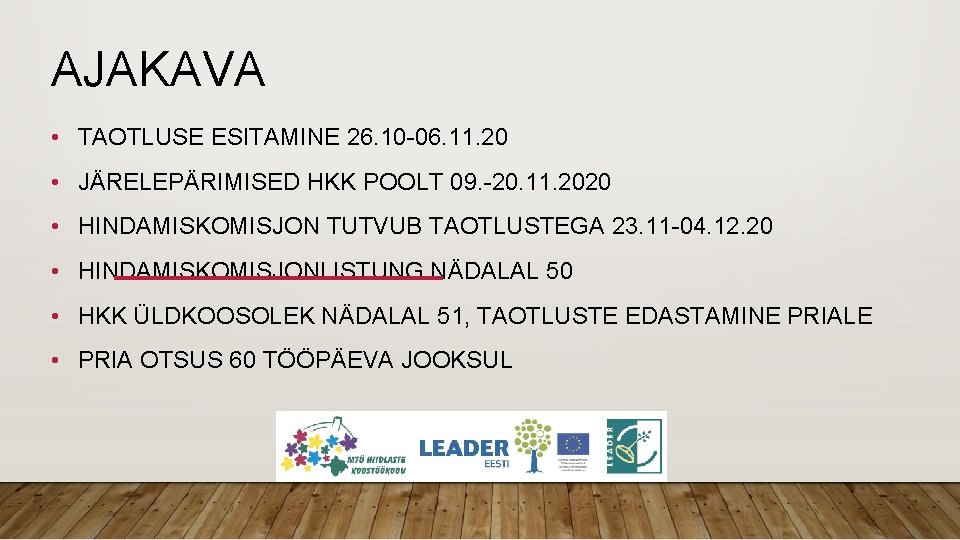 AJAKAVA • TAOTLUSE ESITAMINE 26. 10 -06. 11. 20 • JÄRELEPÄRIMISED HKK POOLT 09.