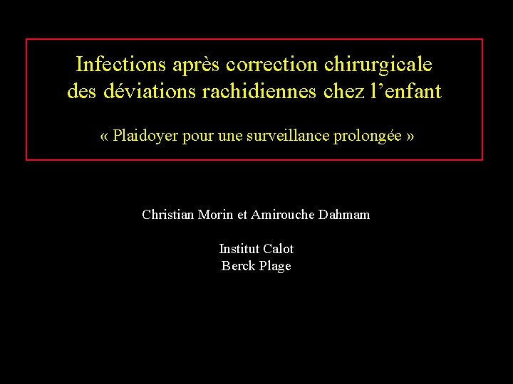 Infections après correction chirurgicale des déviations rachidiennes chez l’enfant « Plaidoyer pour une surveillance