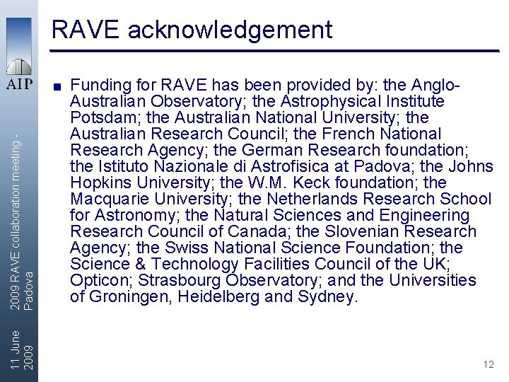 2009 RAVE collaboration meeting Padova Funding for RAVE has been provided by: the Anglo.