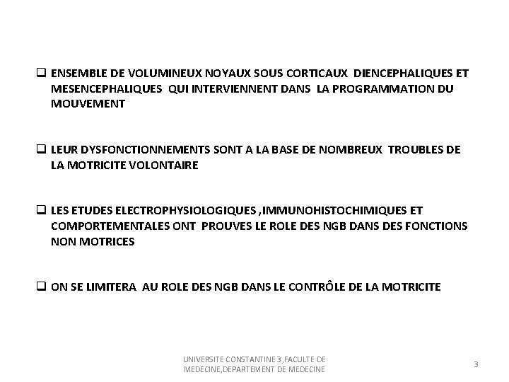 q ENSEMBLE DE VOLUMINEUX NOYAUX SOUS CORTICAUX DIENCEPHALIQUES ET MESENCEPHALIQUES QUI INTERVIENNENT DANS LA