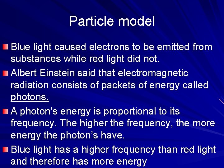 Particle model Blue light caused electrons to be emitted from substances while red light Particle model Blue light caused electrons to be emitted from substances while red light