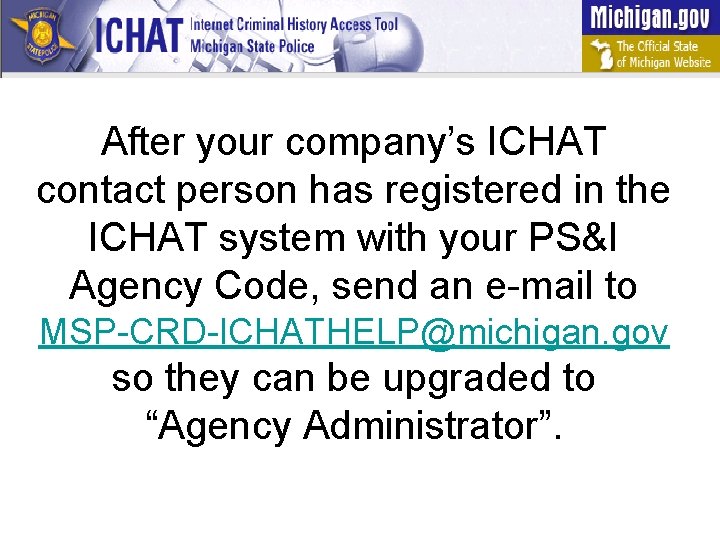 After your company’s ICHAT contact person has registered in the ICHAT system with your