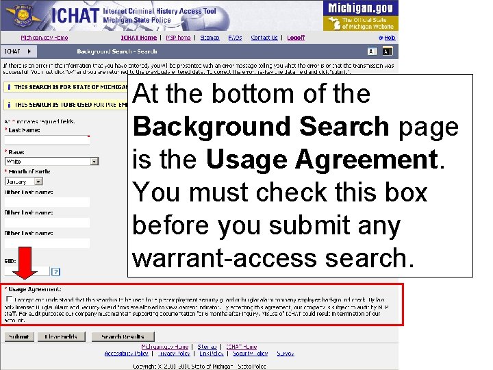 At the bottom of the Background Search page is the Usage Agreement. You must