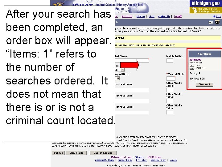 After your search has been completed, an order box will appear. “Items: 1” refers
