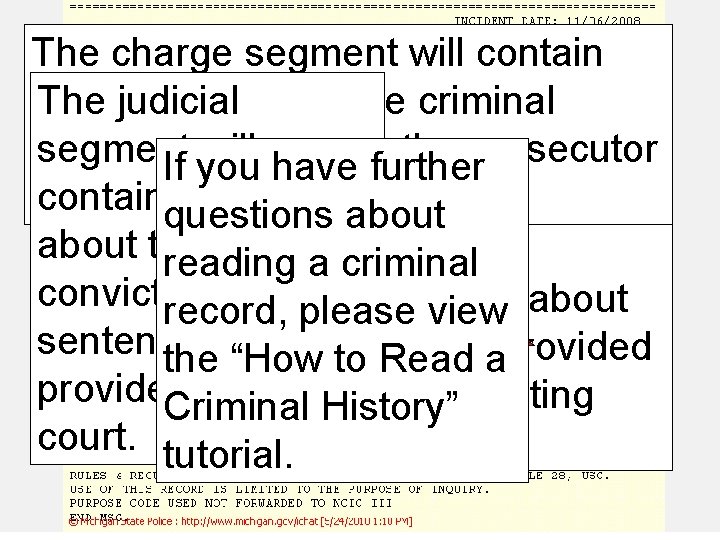 The charge segment will contain information The judicialabout the criminal segment will charges provided