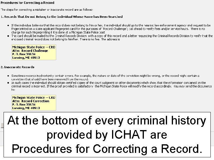 At the bottom of every criminal history provided by ICHAT are Procedures for Correcting
