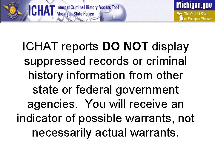 ICHAT reports DO NOT display suppressed records or criminal history information from other state