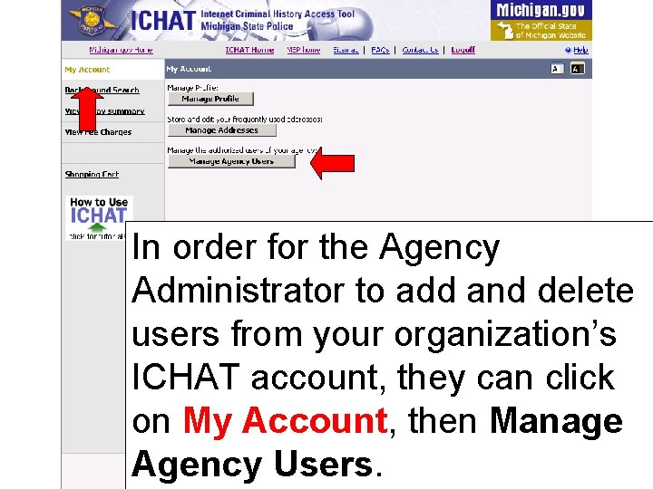 In order for the Agency Administrator to add and delete users from your organization’s