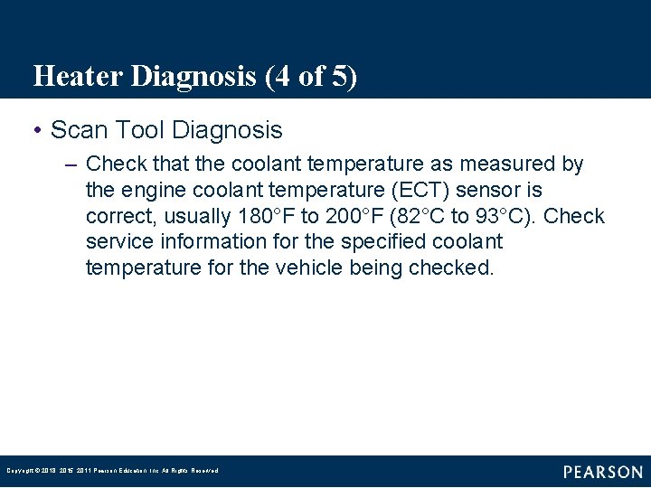 Heater Diagnosis (4 of 5) • Scan Tool Diagnosis – Check that the coolant