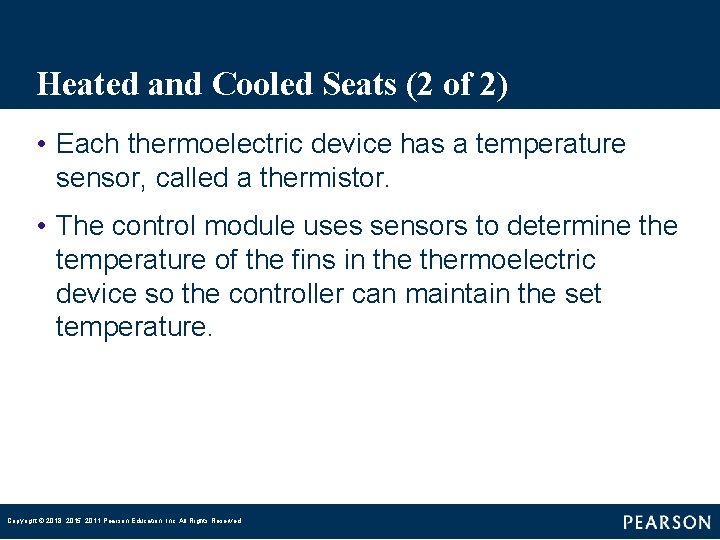 Heated and Cooled Seats (2 of 2) • Each thermoelectric device has a temperature