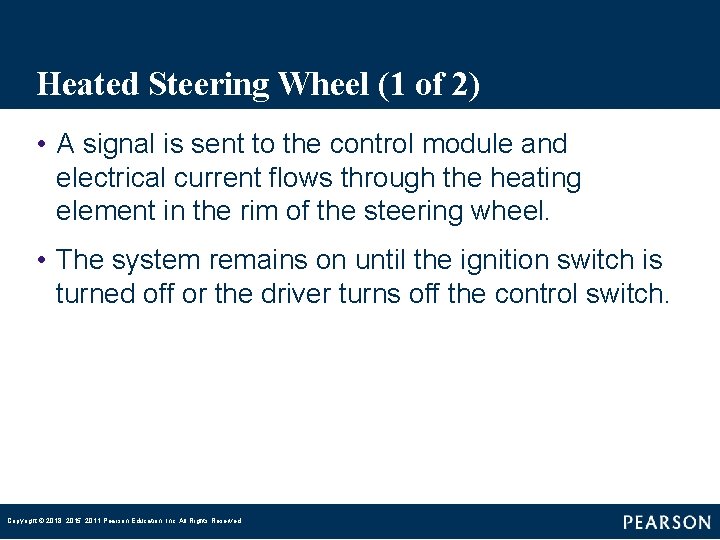 Heated Steering Wheel (1 of 2) • A signal is sent to the control