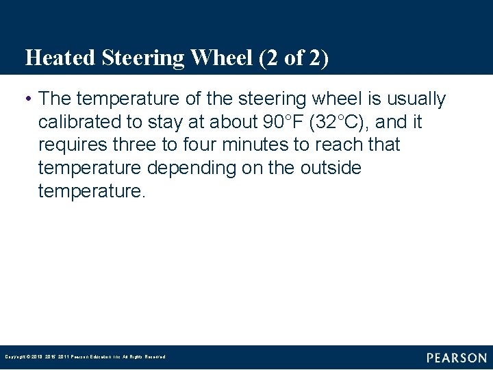 Heated Steering Wheel (2 of 2) • The temperature of the steering wheel is