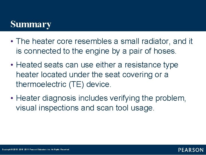 Summary • The heater core resembles a small radiator, and it is connected to