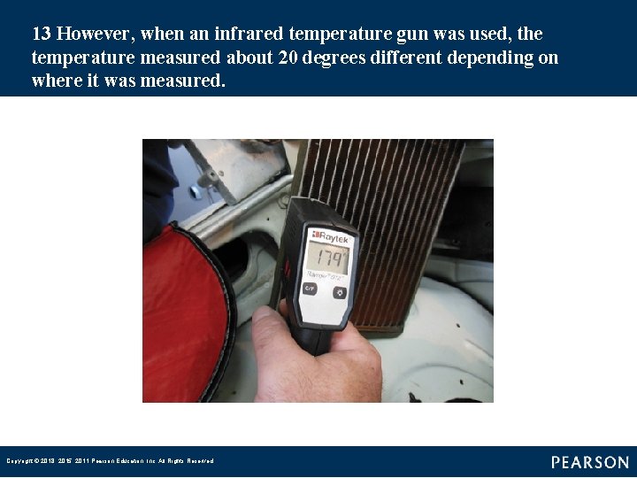 13 However, when an infrared temperature gun was used, the temperature measured about 20