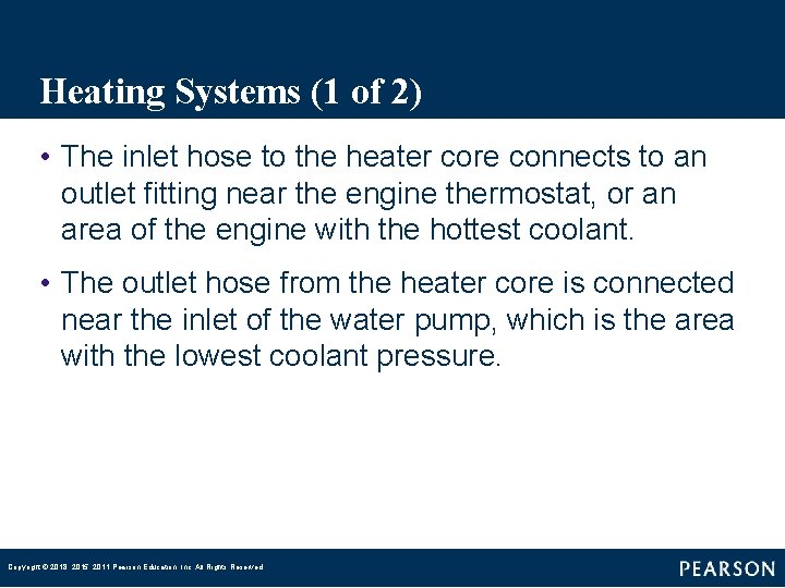 Heating Systems (1 of 2) • The inlet hose to the heater core connects