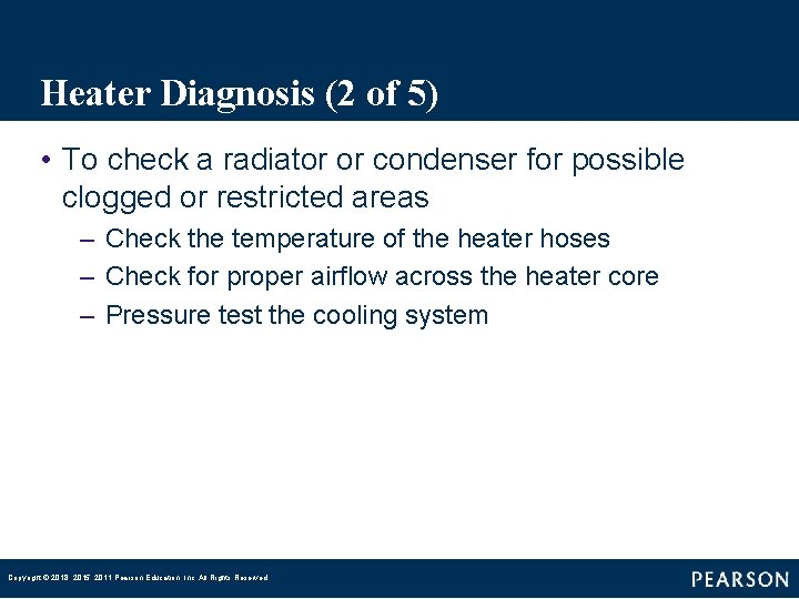 Heater Diagnosis (2 of 5) • To check a radiator or condenser for possible