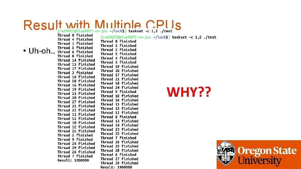 Result with Multiple CPUs • Uh-oh. . WHY? ? 