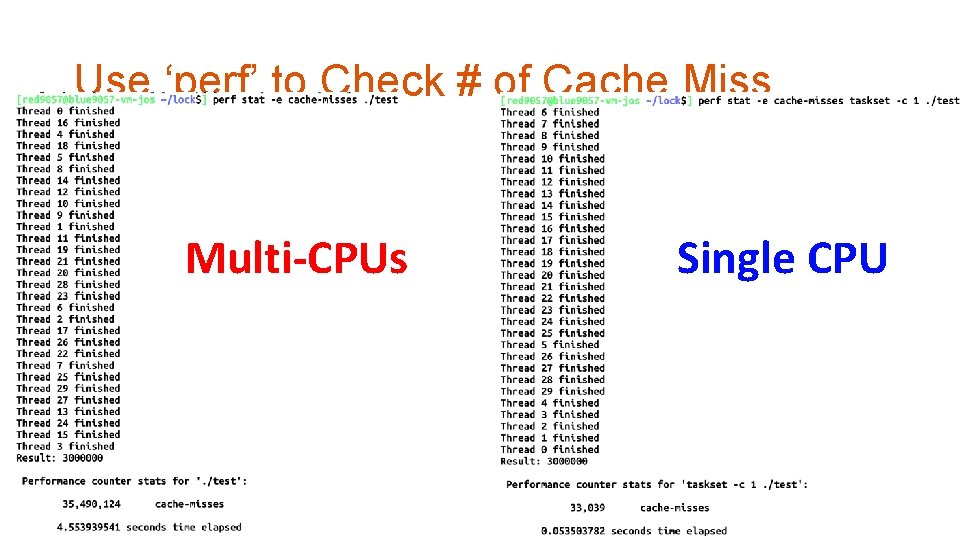 Use ‘perf’ to Check # of Cache Miss Multi-CPUs Single CPU 