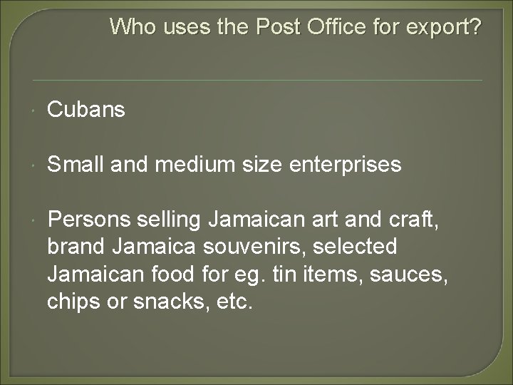 Who uses the Post Office for export? Cubans Small and medium size enterprises Persons