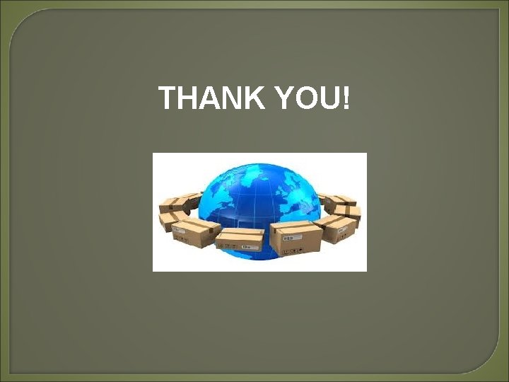 THANK YOU! 