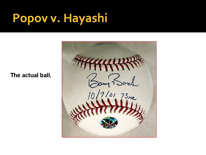Popov v. Hayashi The actual ball. 