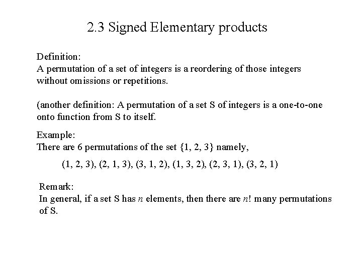 2. 3 Signed Elementary products Definition: A permutation of a set of integers is