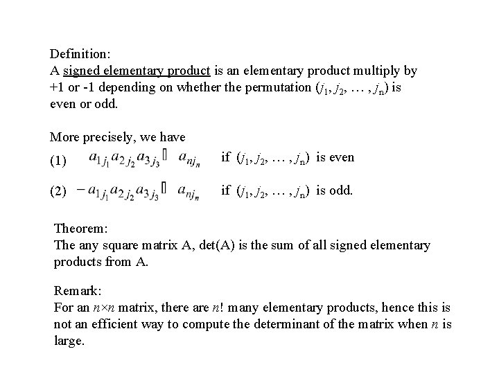 Definition: A signed elementary product is an elementary product multiply by +1 or -1