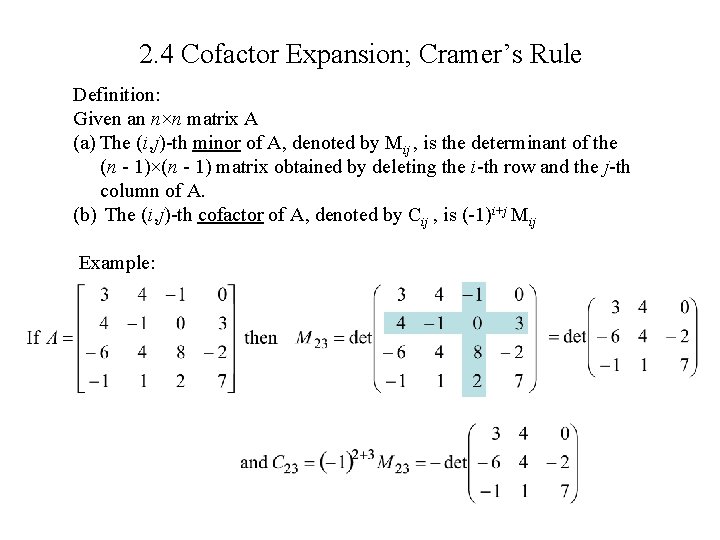 2. 4 Cofactor Expansion; Cramer’s Rule Definition: Given an n×n matrix A (a) The