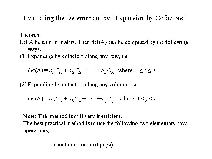 Evaluating the Determinant by “Expansion by Cofactors” Theorem: Let A be an n×n matrix.