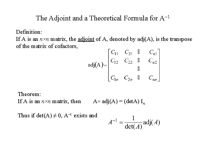 The Adjoint and a Theoretical Formula for A– 1 Definition: If A is an