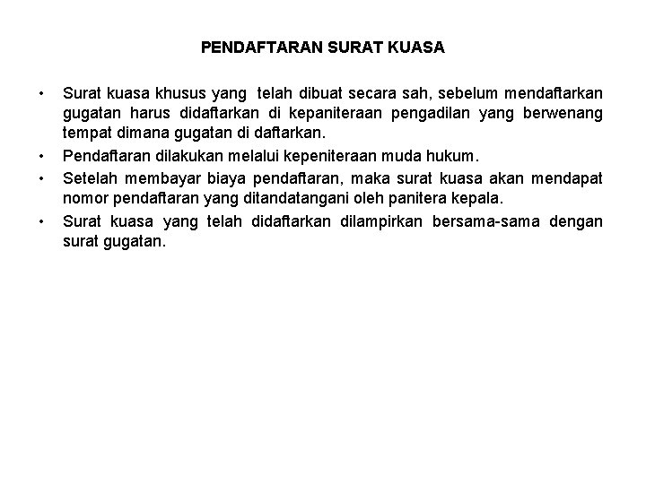 PENDAFTARAN SURAT KUASA • • Surat kuasa khusus yang telah dibuat secara sah, sebelum