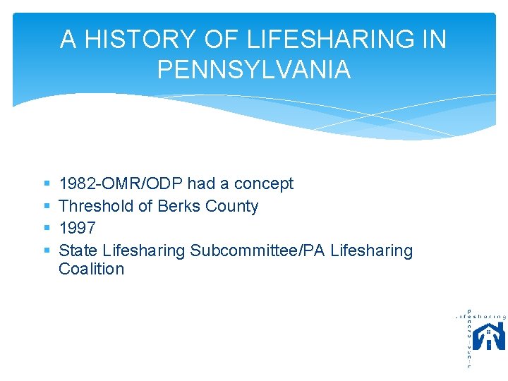 A HISTORY OF LIFESHARING IN PENNSYLVANIA § § 1982 -OMR/ODP had a concept Threshold