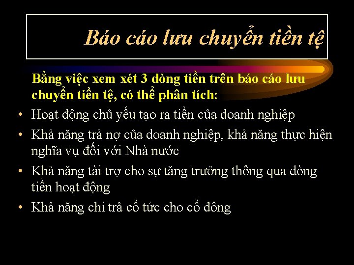 Báo cáo lưu chuyển tiền tệ • • Bằng việc xem xét 3 dòng