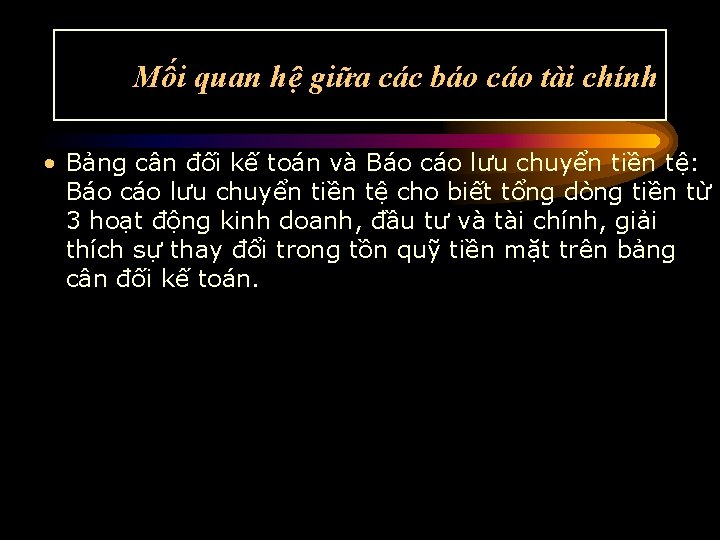 Mối quan hệ giữa các báo cáo tài chính • Bảng cân đối kế