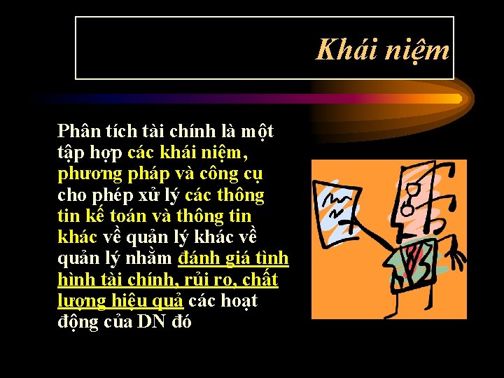 Khái niệm Phân tích tài chính là một tập hợp các khái niệm, phương