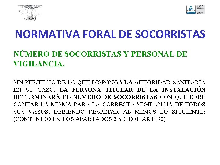 NORMATIVA FORAL DE SOCORRISTAS NÚMERO DE SOCORRISTAS Y PERSONAL DE VIGILANCIA. SIN PERJUICIO DE