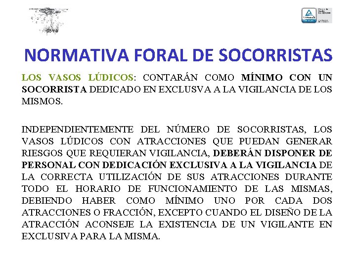 NORMATIVA FORAL DE SOCORRISTAS LOS VASOS LÚDICOS: CONTARÁN COMO MÍNIMO CON UN SOCORRISTA DEDICADO