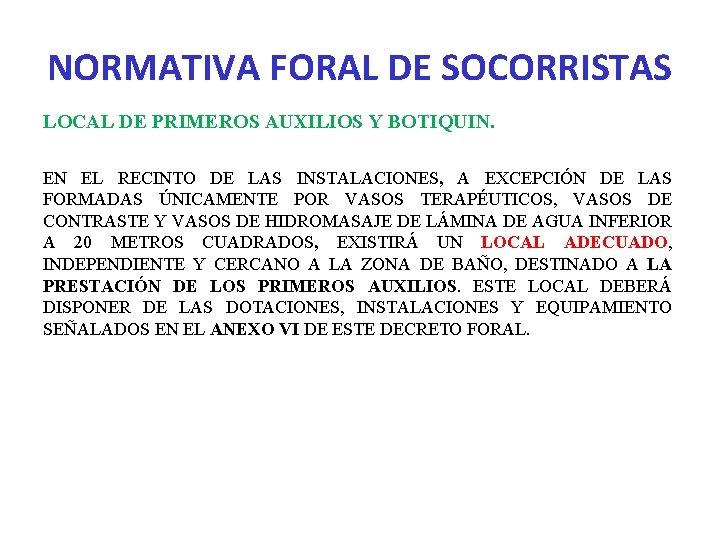 NORMATIVA FORAL DE SOCORRISTAS LOCAL DE PRIMEROS AUXILIOS Y BOTIQUIN. EN EL RECINTO DE